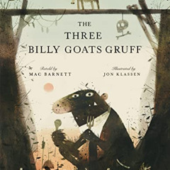 GET PDF 📫 The Three Billy Goats Gruff by  Mac Barnett &  Jon Klassen [EBOOK EPUB KIN