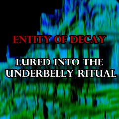 Lured Into the Underbelly Ritual