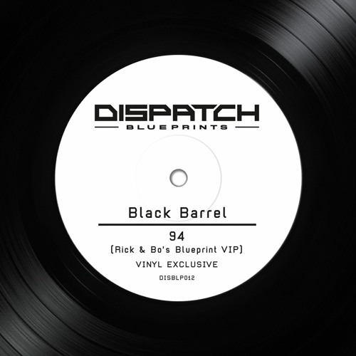 Black Barrel - 94 (Rick & Bo's Blueprint VIP) [Vinyl Exclusive] - DISBLP012 (OUT NOW)