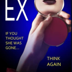 View PDF 💚 The Ex: An unputdownable psychological thriller with a heartstopping twis