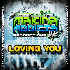 Loving You - MAKINA ADDICTS UK