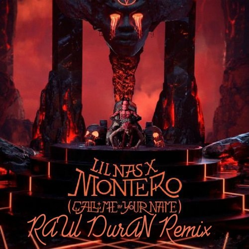 Stream Lil Nas X- Montero (Raul Duran Remix) DESCARGA GRATIS by Raul Duran  djSet | Listen online for free on SoundCloud