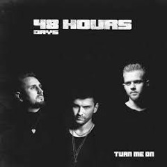 Fourty Eight Hours - Turn Me On (Nysor Remix)