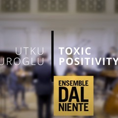 Toxic Positivity for large ensemble and electronics (2023)