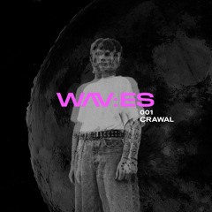wav:es series // #001 - CRAWAL