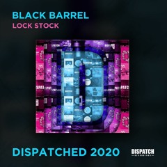 Black Barrel - Lock Stock - Dispatched 2020 LP - OUT NOW