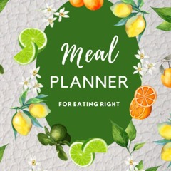 ✔PDF✔ Meal Planner Cookbook for Eating Right (52 Weeks Food Journal)