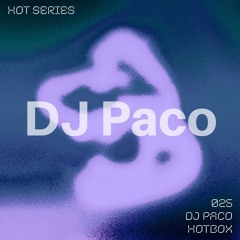 HOT SERIES 025 - DJ Paco