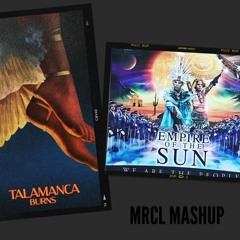 BURNS X EMPIRE OF THE SUN - WE ARE TALAMANCA (MRCL Mashup)
