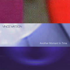 PREMIERE : Vince Watson - Another Moment In Time
