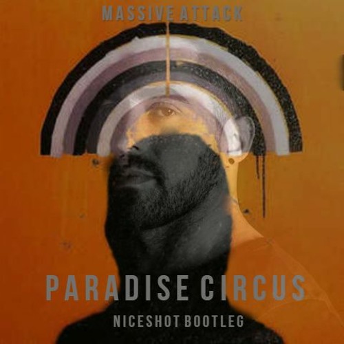 FREE DOWNLOAD: Massive Attack - Paradise Circus (Niceshot Bootleg)
