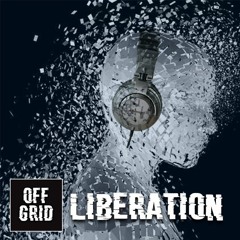 Off Grid - Liberation (Kensé edit)