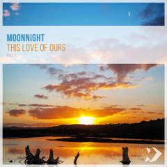 Moonnight - This Love of Ours (Original Mix)