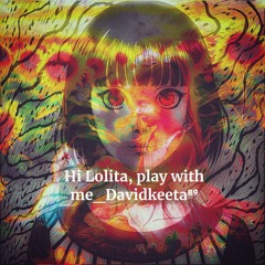 Hi Lolita Play With Me Davidkeeta⁸⁹