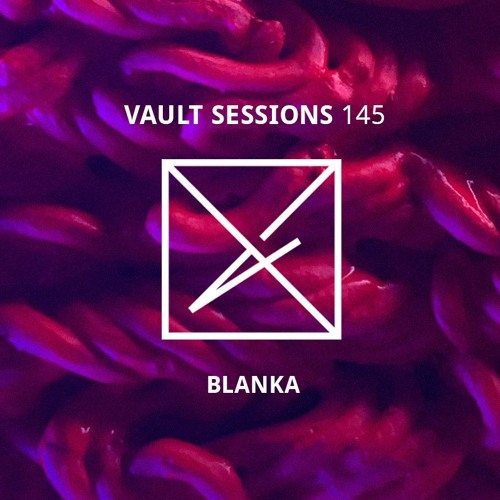 Vault Sessions #145 - BLANKA