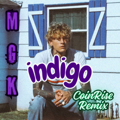 mgk - indigo (CoinRise Remix)