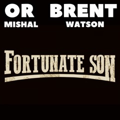 Fortunate Son - Brent Watson & Or Mishal
