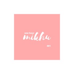 ONE HOUR MIKHU 001