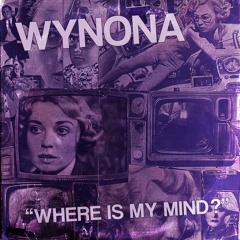 𝐖𝐘𝐍𝐎𝐍𝐀 : 𝚆𝚑𝚎𝚛𝚎 𝙸𝚜 𝙼𝚢 𝙼𝚒𝚗𝚍 ?