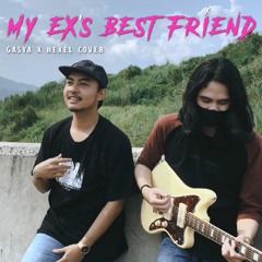 My Ex's Best Friend - MGK ft. blackbear (GASYA X HEXEL Cover)