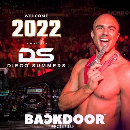 Stream DIEGO SUMMERS' WELCOME 2022 BACKDOOR AMSTERDAM SET by Dj Diego
