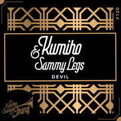 Kumiho & Sammy Legs - Devil // Electro Swing Thing #120