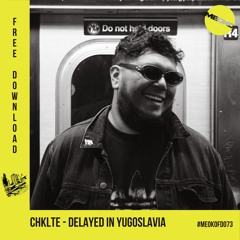 GIFT TRACK | Chklte - Delayed In Yugoslavia | FREE DOWNLOAD