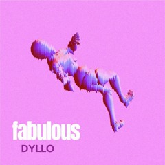 Dyllo - Fabulous ( FREEDOWNLOAD )
