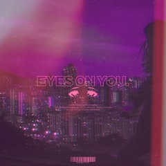 ＥＹＥＳ ＯＮ ＹＯＵ