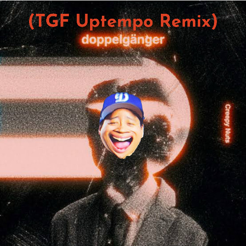Creepy Nuts - doppelgänger (TGF Uptempo Hardcore Remix) [FREE DOWNLOAD]
