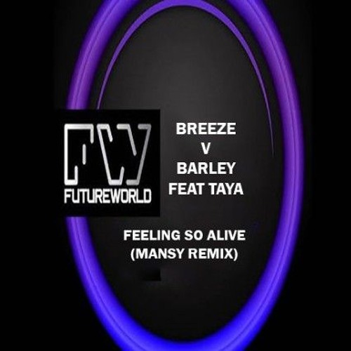 Breeze V Barley Feat Taya - Feeling So alive (Mansy Remix) [FREE DOWNLOAD] (2025).wav