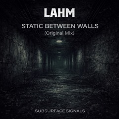 Lahm – Static Between Walls (Original Mix) | Minimal / Tech House
