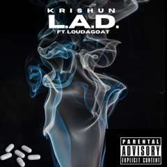 KRISHUN - L.A.D. (FEAT. LOUDAGOAT) [PRODUCED BY LOUDAGOAT]