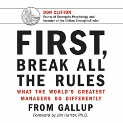 [GET] KINDLE PDF EBOOK EPUB First, Break All the Rules: What the World's Greatest Man