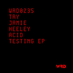 WRD0235 - Try Jamie Heeley - Wtf Is That (Original Mix).