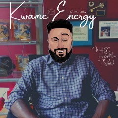 Kwame Energy (Prod By. T. Sketch, HGC, & LAZY EYE MUZIC)