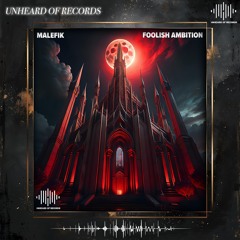 Foolish Ambition [Unheard of Records]