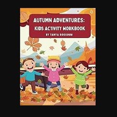 [ebook] read pdf ❤ Autum Adventures:Kids Activity Book: Kids Activity book with mazes, word games,