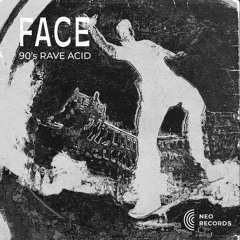 FACE - 90's Rave Acid [NRTS04]