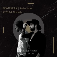 Beatfreak Radio Show By D - Formation #276 | Ark Nomads