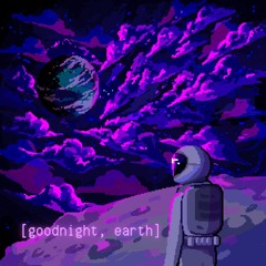 [goodnight, earth]