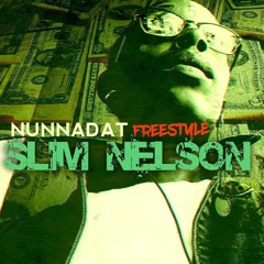 Slim Nelson - Nunna Dat Freestyle