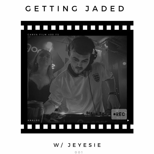 Getting Jaded w/ Jeyesie 001