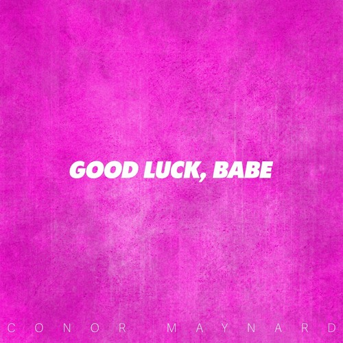 Conor Maynard - Good Luck, Babe!
