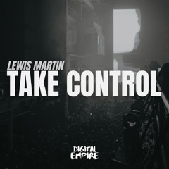 Lewis Martin - Take Control [OUT NOW]