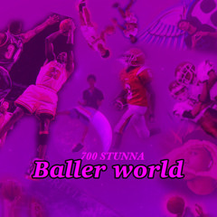 Baller world slowed
