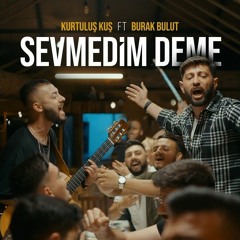 Kurtuluş Kuş Ft.Burak Bulut - Sevmedim Deme Bana (Kubilay Sirin Remix)