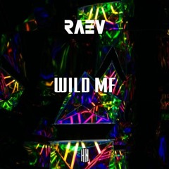 RAEV - Wild MF [HN Release]