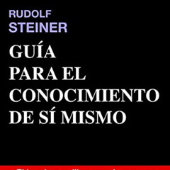 VIEW PDF 📜 Guía para el Conocimiento de Sí Mismo (Spanish Edition) by  Rudolf Steine