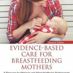 [PDF] DOWNLOAD Evidence-based Care for Breastfeeding Mothers: A Resource for Midwives and Allied